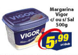 Vencedor Atacadista Margarina Vigor c/ ou s/ sal 500g oferta