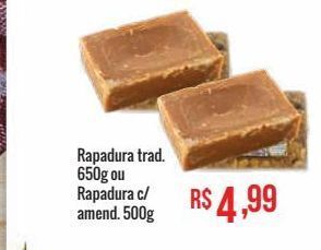 Rapadura trad. 650g ou rapadura c/ amend. 500g