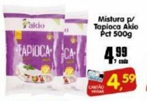 Mistura p/ Tapioca Akio pct 500g