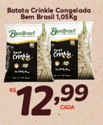 Rede uniforça Batata Crinkle Congelada Bem Brasil 1.05kg oferta