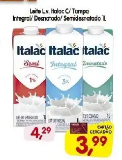 Cercadão Leite Lv. Italac c/ tampa Integral/ Desnatado/ Semidesnatado 1L oferta