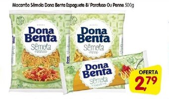 Cercadão Macarrao Semola Dona Benta Espaguete & Parafuso ou Penne 500g oferta