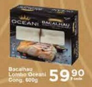 Rossi Supermercado Bacalhau Lombo Oceani Cong. 600g oferta