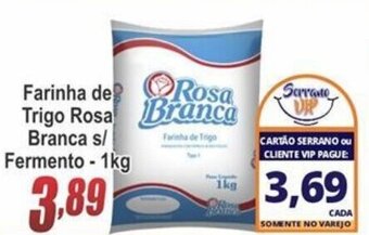 Serrano Supermercado Farinha de Trigo Rosa Branca s/ Fermento 1kg oferta