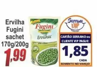 Serrano Supermercado Ervilha Fugini Sache 170g/200g oferta