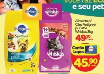 Lopes Supermercados Alimento p/ Caes Pedigree p/ gatos Whiskas 3kg oferta