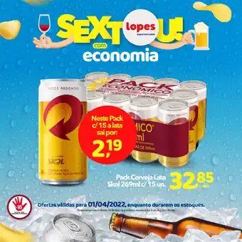 Lopes Supermercados Pack Cerveja Lata Skol 269ml c/ 15 un. oferta