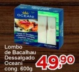 Rossi Supermercado Lombo de Bacalhau Dessalgado Oceani cong. 600g oferta