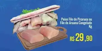 Mart Minas Peixe file de pirarucu ou file de aruana congelado kg oferta
