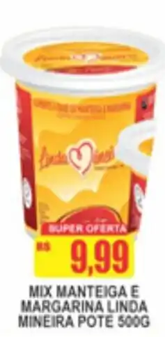 Mix Manteiga e Margarina Linda Mineira pote 500g