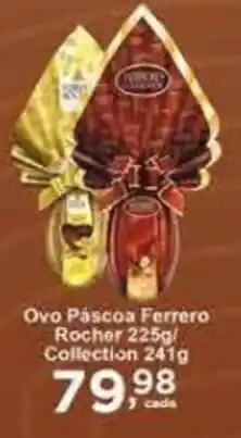 Rossi Supermercado Ovo Pascoa Ferrero Rocher 225g/ Collection 241g oferta