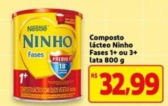 Mercado Extra Composto Lacteo Ninho Fases 1+ ou 3+ 800g oferta