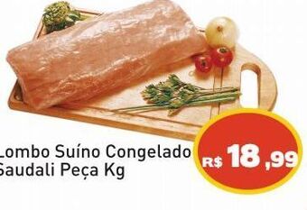 Tonin Superatacado Lombo suíno congelado saudali peça kg oferta