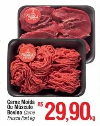 Fort Atacadista Carne Moida ou Musculo Bovino 1kg oferta