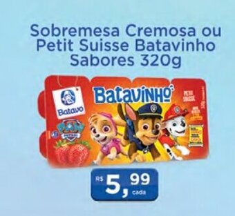 Supermercados Mundial Sobremesa Cremoso ou Petit Suisse Batavinho Sabores 320g oferta