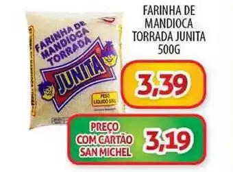 San Michel Supermercados Farinha De Mandioca Torrada Junita 500g oferta
