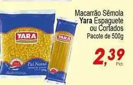 Villefort Atacadista Macarrão Sêmola Yara Espaguete Ou Cortados 500g oferta