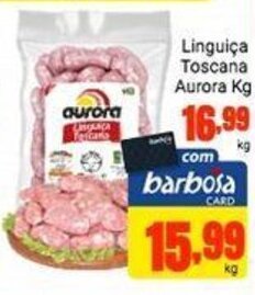 Barbosa Supermercados Linguica Toscana Aurora 1kg oferta