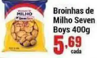 Negreiros Broinhas De Milho Seven Boys 400g oferta