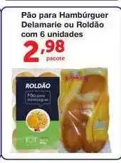 Roldão Pão Para Hambúrguer Delamarie Ou Roldão Com 6 Unidades oferta