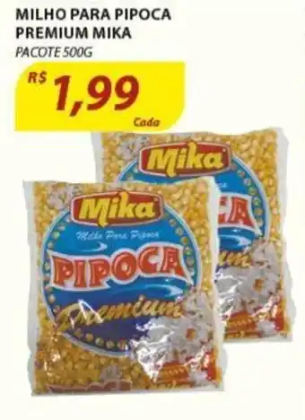 Assaí Atacadista Milho para pipoca Premium Mika 500g oferta
