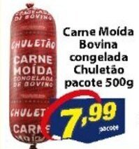 Carne Moida Bovina Congelada Chuletao pacote 500g