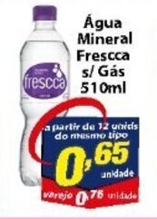 Vencedor Atacadista Agua Mineral Frescca s/ gas 510ml oferta