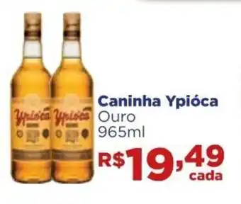 Supermercados Mateus Caninha Ypioca 965ml oferta