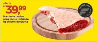 Frangolândia Maminha Bovina peca vacuo resfriada 1kg exceto maturatta oferta