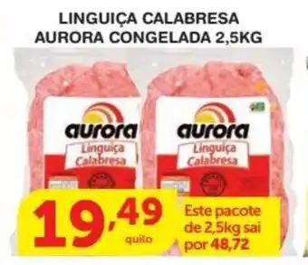 Roldão Linguica Calabresa Aurora congelada 2.5kg oferta