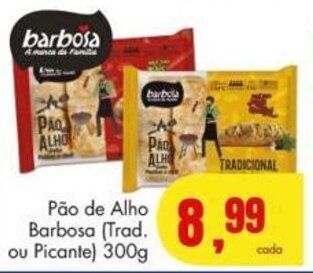 Barbosa Supermercados Pao de Alho Barbosa Tradicional ou Picante 300g oferta