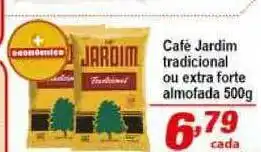 Café Jardim Tradicional Ou Extra Forte Almofada 500g