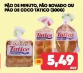 Tatico Pao de Minuto, Pao Sovado ou Pao de Coco tatico 300g oferta