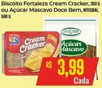 Biscoito Fortaleza Cream Cracker 350g ou Acucar Mascavo doce Bem Integral 500g