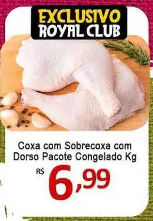 Royal Supermercados Coxa Com Sobrecoxa Com Dorso Pacote Congelado oferta