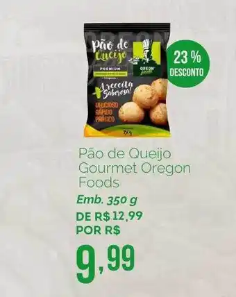 Oba Hortifruti Pão De Queijo Gourmet Oregon Foods 23% Desconto oferta