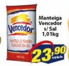 Vencedor Atacadista Manteiga Vencedor s/ Sal 1.01kg oferta
