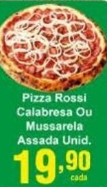 Rossi Supermercado Pizza Rossi Calabresa ou Mussarela Assada unid. oferta