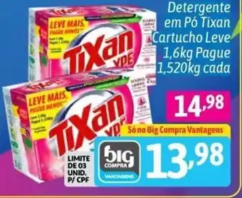 Detergente em po Tixan Cartucho Leve 1.6kg pague 1.520kg cada