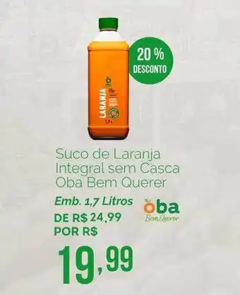 Oba Hortifruti Suco De Laranja Integral Sem Casca Oba Bem Querer 20% Desconto oferta