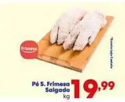 Barracão Supermercado Pé S. Frimesa Salgado Kg oferta