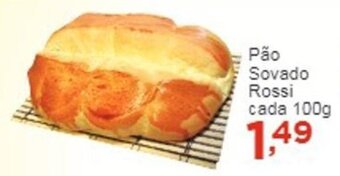 Rossi Supermercado Pao Sovado Rossi cada 100g oferta