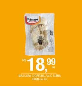 DB Supermercados Mascara C Orelha Salg Suina Frimesa Kg oferta