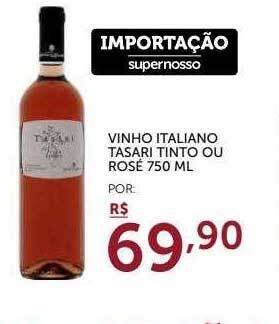 Super Nosso Vinho Italiano Tasari Tinto Ou Rosé oferta