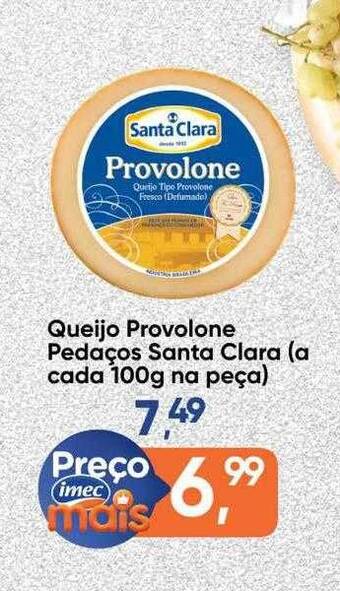 Imec Supermercados Queijo Provolone Pedaços Santa Clara oferta