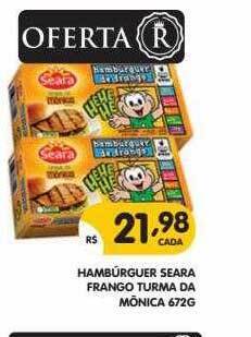 Supermercados Real Hambúrguer Seara Frango Turma Da Mônica oferta