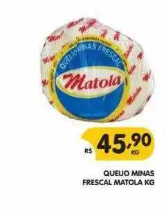 Supermercados Real Queijo Minas Frescal Matola Kg oferta