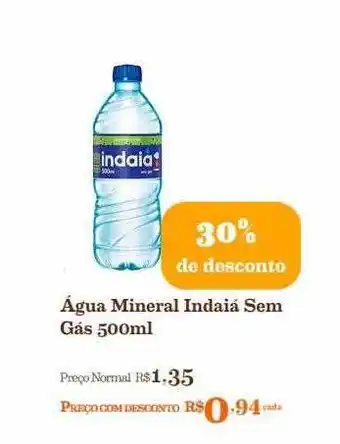 Agua Mineral Indaiá Sem Gas 30% De Desconto