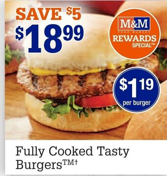 M & M Food Market Fully Cooked Tasty Burgers offer