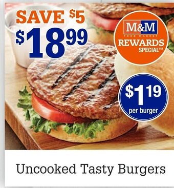 M & M Food Market Uncooked Tasty Burgers offer